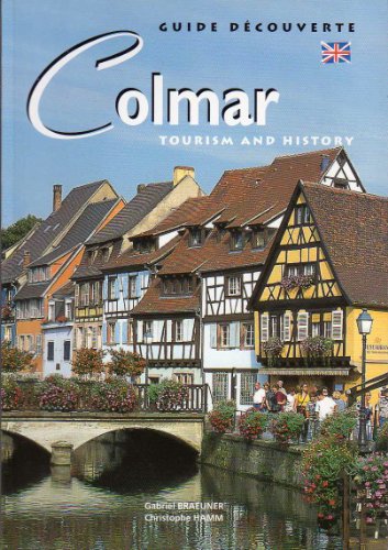 Colmar: Tourism and History