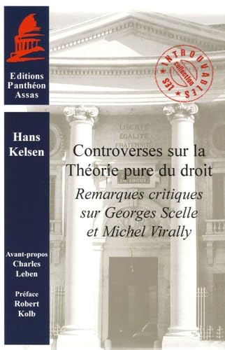 Controverses sur la théorie pure du droit: Remarques critiques sur Georges Scelle et Michel Virally