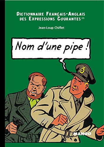 Nom d'une pipe, name of a pipe