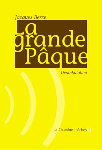 La Grande Paque: Déambulation