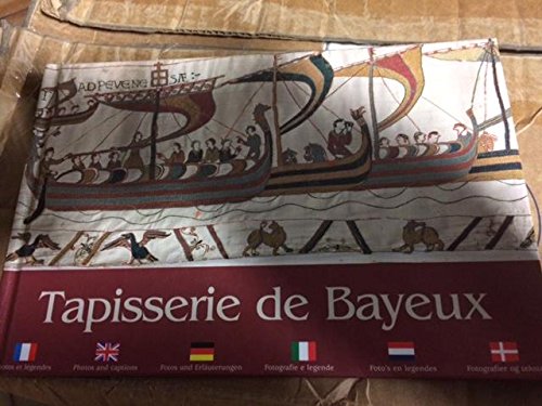 Tapisserie de Bayeus (The Bayeux Tapestries) (in six languages)
