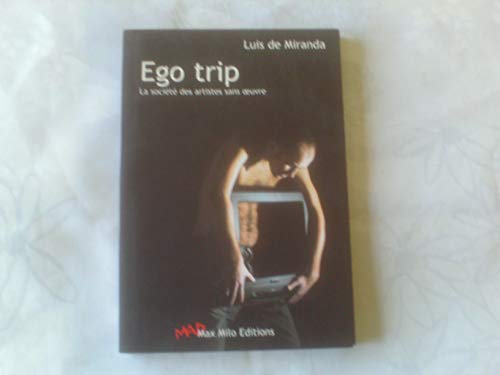 Ego Trip : La Societe des Artistes Sans Oeuvres