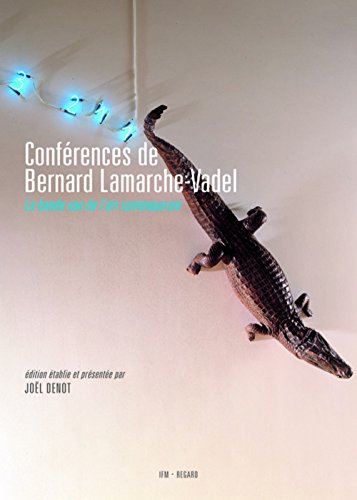 Conférences de Bernard Lamarche-Vadel: La bande-son de l'art contemporain