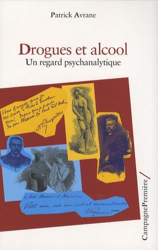 Drogues et alcool: Un regard psychanalytique
