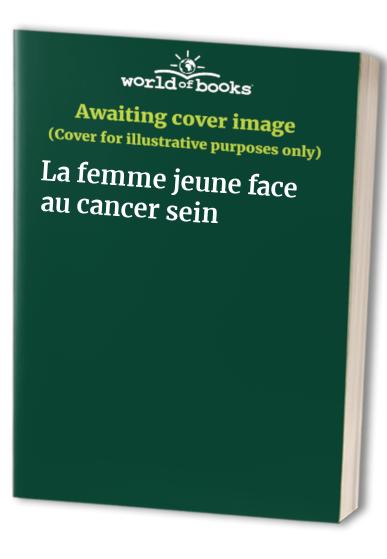 La femme jeune face au cancer sein