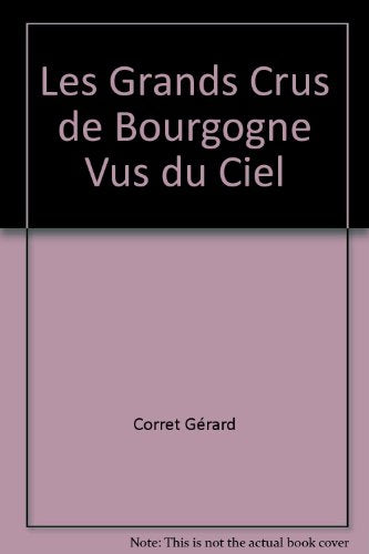 Les Grands Crus de Bourgogne Vus du Ciel