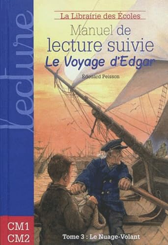 Manuel de lecture suivie CM1 CM2 - Le voyage d'Edgar Le nuage volant - Tome 3