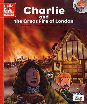 CHARLIE AND THE GREAT FIRE OF LONDON LEVEL 3 (COLL. HELLO KIDS READERS)