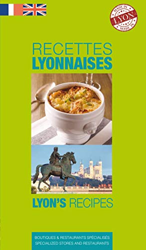 RECETTES LYONNAISES - LYON'S RECIPES BILINGUE FRANÇAIS-ANGLAIS