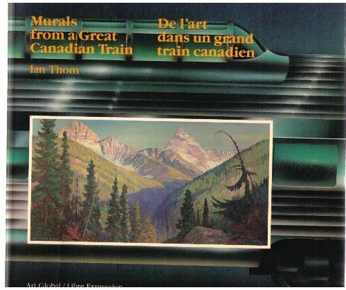 Murals from a Great Canadian Train/De L'Art Dans UN Grand Train Canadien