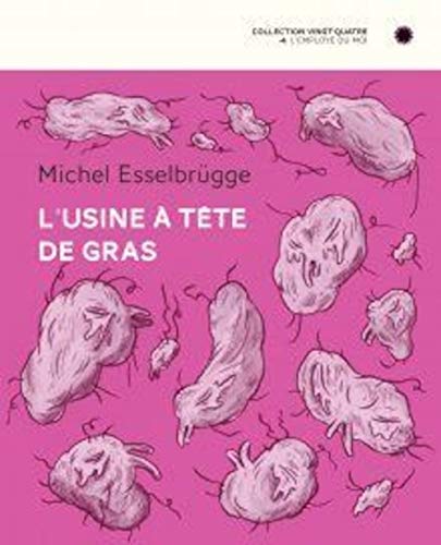 L' Usine à tête de gras