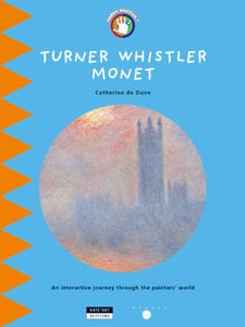 Turner Whistler Monet for Kids: An Interactive Journey Throught the Painter's World! 