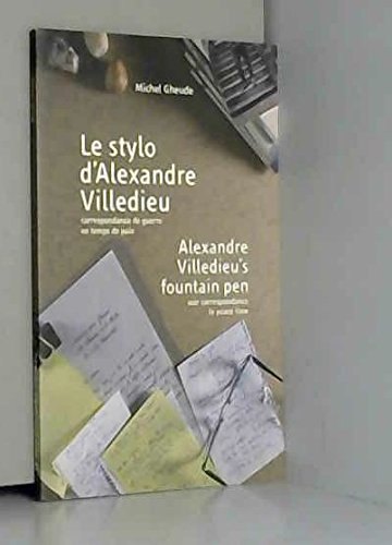 Le stylo d'Alexandre Villedieu : correspondance de guerre en temps de paix