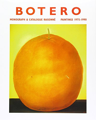 Botero - Monograph & Catalogue Raisonne Paintings 1975 - 1990