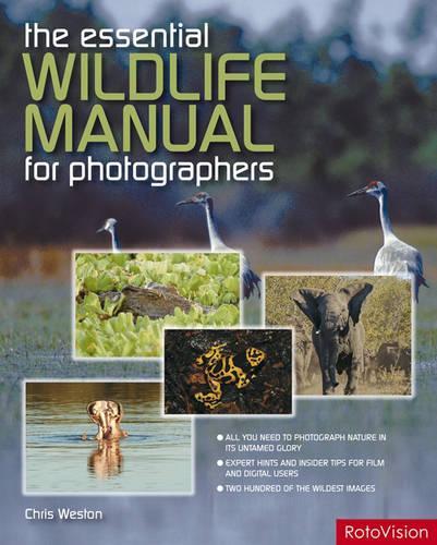 The Essential Wildlife Photography Manual