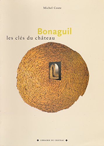 Bonaguil : Les clés du château