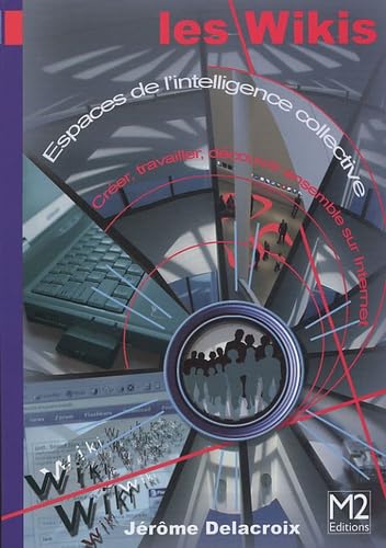 Les Wikis: Espaces de l'intelligence collective