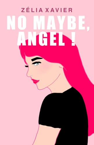 No Maybe, Angel ! (French Edition)