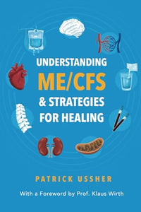 Understanding ME/CFS & Strategies for Healing 