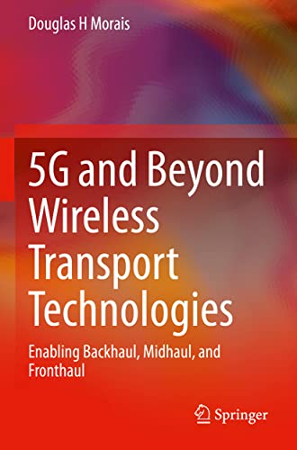5G and Beyond Wireless Transport Technologies