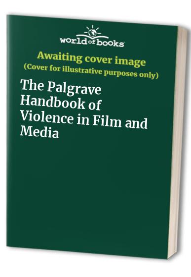 The Palgrave Handbook of Violence in Film and Media