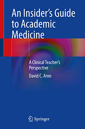 An Insider's Guide to Academic Medicine
