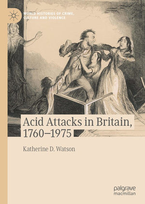 Acid Attacks in Britain, 17601975