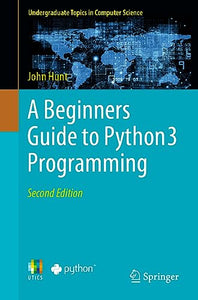 A Beginners Guide to Python 3 Programming 