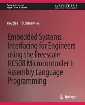 Embedded Systems Interfacing for Engineers using the Freescale HCS08 Microcontroller I