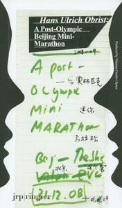 Hans Ulrich Obrist: Battery City: A Post-Olympic Beijing Mini-Marathon 