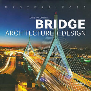 Masterpieces: Bridge Architecture and Design 