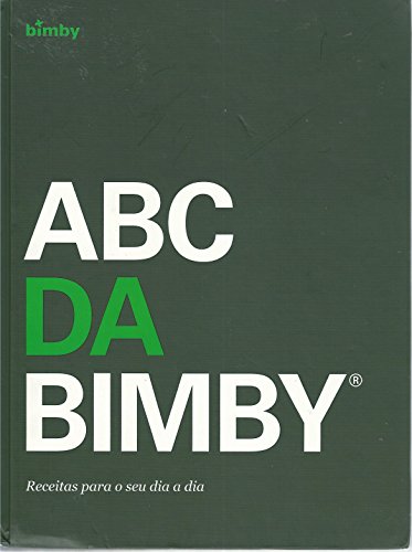 ABC Da Bimby: Receitas Para o Seu Dia a Dia (Portuguese Language)