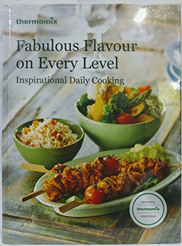 Thermomix Fabulous Flavour on Every Level - Inspirational Daily Cooking