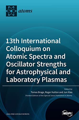 13th International Colloquium on Atomic Spectra and Oscillator Strengths for Astrophysical and Laboratory Plasmas
