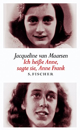 Ich heiße Anne, sagte sie, Anne Frank.