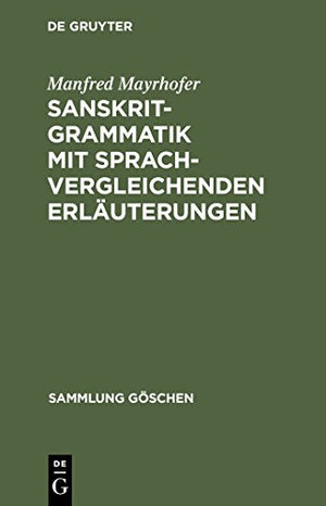 Sanskrit-Grammatik Mit Sprachvergleichenden Erluterungen