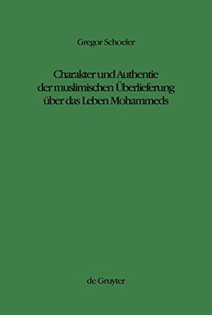 Charakter Und Authentie Der Muslimischen berlieferung ber Das Leben Mohammeds