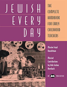 Jewish Every Day: The Complete Handbook for Early Childhood Teachers 