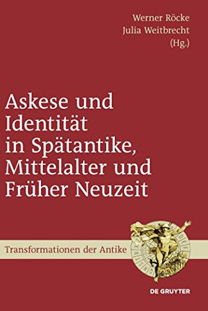 Askese und Identitt in Sptantike, Mittelalter und Frher Neuzeit