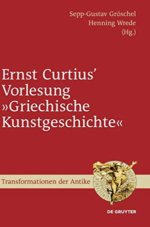 Ernst Curtius' Vorlesung "Griechische Kunstgeschichte"