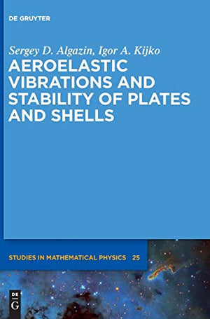 Aeroelastic Vibrations and Stability of Plates and Shells