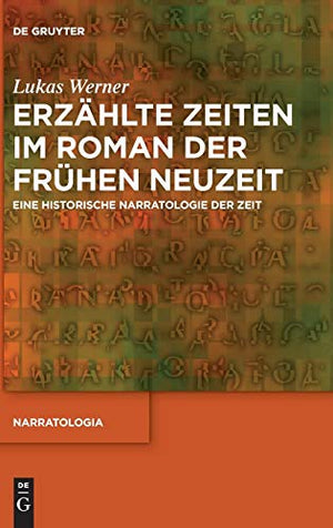 Erzahlte Zeiten im Roman der Fruhen Neuzeit