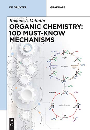 Organic Chemistry: 100 Must-Know Mechanisms