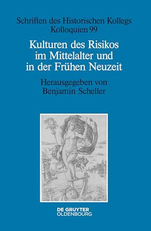 Kulturen Des Risikos Im Mittelalter Und in Der Frhen Neuzeit
