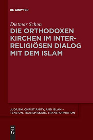 Die orthodoxen Kirchen im interreligioesen Dialog mit dem Islam