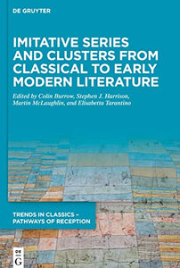 Imitative Series and Clusters from Classical to Early Modern Literature 