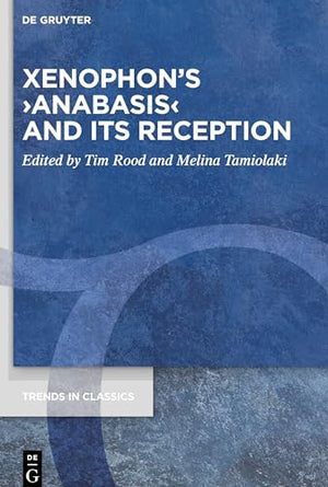 Xenophons Anabasis and its Reception
