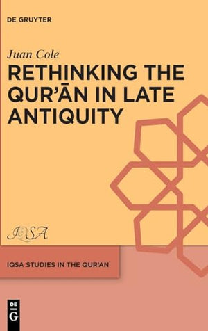 Rethinking the Qur’ān in Late Antiquity