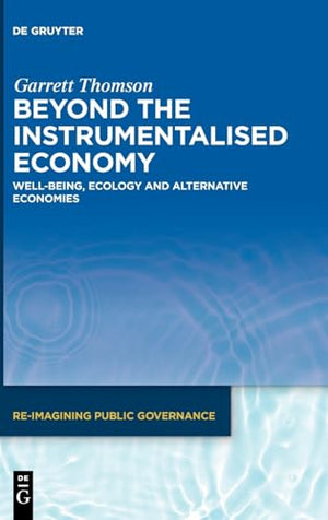Beyond the Instrumentalised Economy