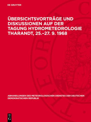 Übersichtsvorträge Und Diskussionen Auf Der Tagung Hydrometeorologie Tharandt, 25.-27. 9. 1968
